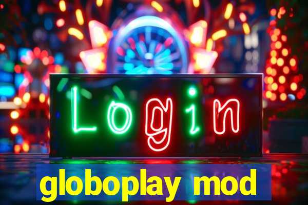 globoplay mod